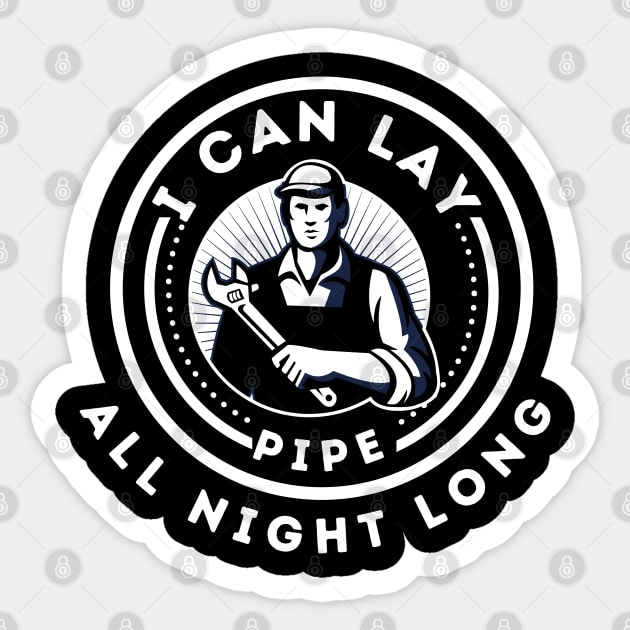 Funny Plumber - I can lay pipe all night long Sticker by JunThara